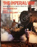 Book cover of The Imperial Way - By Rail from Peshawar to Chittagong by THEROUX, Paul 